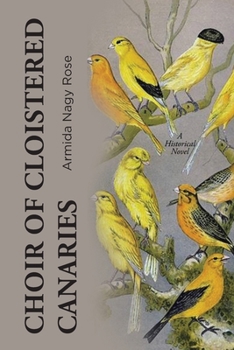Paperback Choir of Cloistered Canaries: A Historical Novel Book