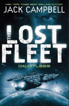 Dauntless (The Lost Fleet, #1) - Book #1 of the Lost Fleet