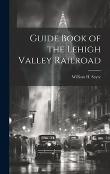 Hardcover Guide Book of the Lehigh Valley Railroad Book