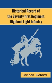 Hardcover Historical Record of the Seventy-first Regiment, Highland Light Infantry Book