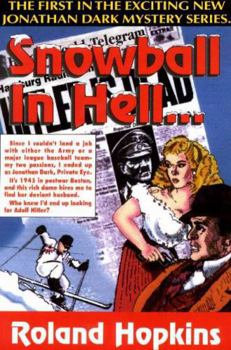 Snowball in Hell: A Jonathan Dark Detective Mystery (Hopkins, Roland. Jonathan Dark Detective Mystery.) - Book  of the Johnny Dark