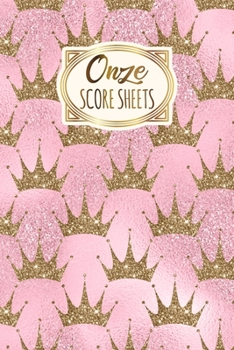 Paperback Onze Score Sheets: A pad of scoresheets: Perfect for scorekeeping: Pink crowns cover Book