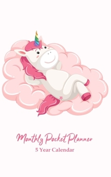 Monthly Pocket Planner 5 Year Calendar: Five Year Monthly Pocket Planner Organizer with Goals, to do list, and Overview.5 Year Planner is perfect for everyday use. Cute Unicorn Cover Design