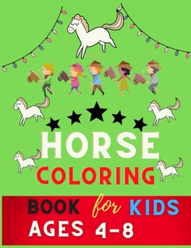 Horse coloring book for kids ages 4-8: Beautiful Horse Coloring Pages for Kids (Horse Coloring Book for Kids Ages 4-8 9-12) : Coloring book for horse lovers