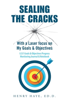 Hardcover Sealing the Cracks: With a Laser Focus on My Goals & Objectives Book