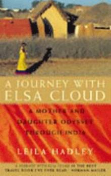Paperback A Journey with Elsa Cloud: A Mother and Daughter Odyssey in India Book