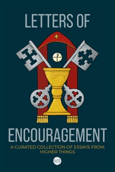 Paperback Letters of Encouragement: A Curated Collection of Essays from Higher Things Book