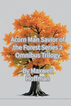 Paperback Acorn Man Savior of the Forest Series 2 Omnibus Trilogy Book