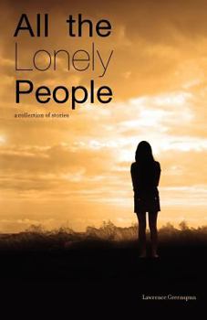 All the Lonely People: A Collection of Stories
