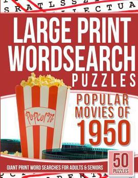 Large Print Wordsearches Puzzles Popular Movies of 1950: Giant Print Word Searches for Adults & Seniors