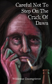 Hardcover Careful Not To Step On The Crack Of Dawn Book