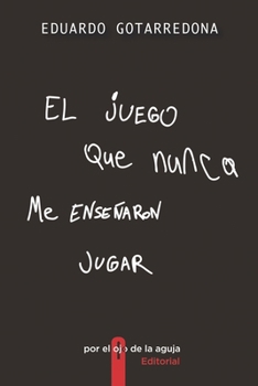 Paperback El juego que nunca me enseñaron jugar [Spanish] Book