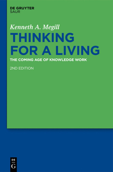 Hardcover Thinking for a Living: The Coming Age of Knowledge Work Book