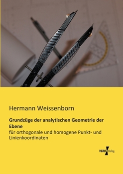 Paperback Grundzüge der analytischen Geometrie der Ebene: für orthogonale und homogene Punkt- und Linienkoordinaten [German] Book