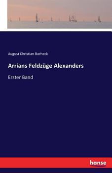 Paperback Arrians Feldzüge Alexanders: Erster Band [German] Book