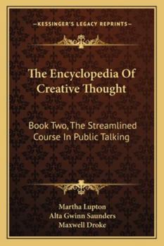 The Encyclopedia Of Creative Thought: Book Two, The Streamlined Course In Public Talking