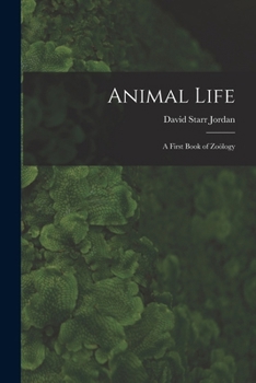 Paperback Animal Life: A First Book of Zoölogy Book
