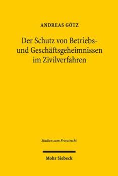 Hardcover Der Schutz Von Betriebs- Und Geschaftsgeheimnissen Im Zivilverfahren [German] Book