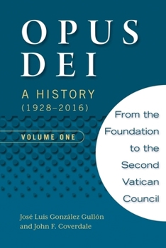 Paperback Opus Dei: A History (1928-2016), Volume One Book