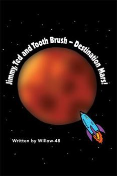 Hardcover Jimmy, Ted and Toothbrush - Destination Mars! Book