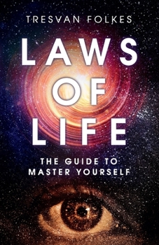 Laws of life: The guide to master yourself