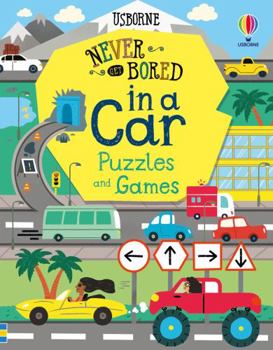 Never Get Bored in a Car Puzzles & Games - Book  of the Usborne Never Get Bored