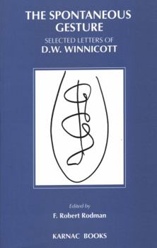 Paperback The Spontaneous Gesture: Selected Letters of D.W. Winnicott Book