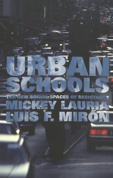 Paperback Urban Schools: The New Social Spaces of Resistance Book