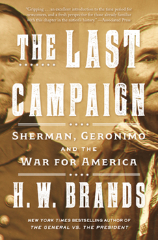 Paperback The Last Campaign: Sherman, Geronimo and the War for America Book