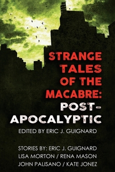 Paperback Strange Tales of the Macabre: Post-Apocalyptic Book