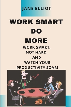 Paperback Work smart Do More: "Work smart, not hard, and watch your productivity soar!" Book