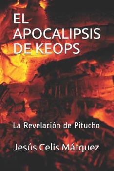 Paperback El Apocalipsis de Keops: La Revelación de Pitucho [Spanish] Book