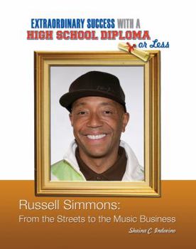 Russell Simmons: From the Streets to the Music Business - Book  of the Extraordinary Success with a High School Diploma or Less