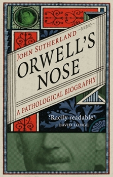 Hardcover Orwell's Nose: A Pathological Biography Book