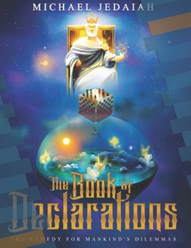 Paperback The Book Of Declarations: The Remedy For Mankind's Dilemmas Book