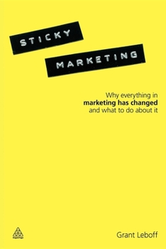 Paperback Sticky Marketing: Why Everything in Marketing Has Changed and What to Do about It Book