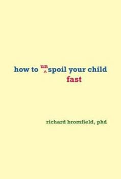 Paperback How to Unspoil Your Child Fast Book