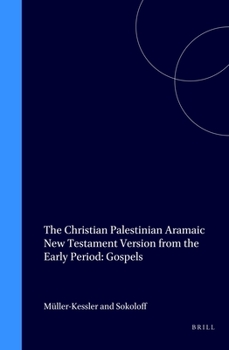 Hardcover The Christian Palestinian Aramaic New Testament Version from the Early Period: Gospels Book