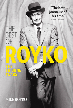 Hardcover The Best of Royko: The Tribune Years Book