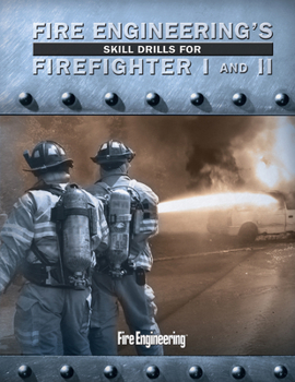Spiral-bound Fire Engineering's Skill Drills for Firefighter I and II Book