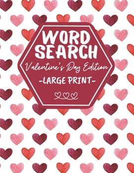 Paperback Word Search Large Print Valentine's Day Edition: Activity Book For Adults And Kids - Perfect As Valentines Gift [Large Print] Book