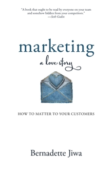 Paperback Marketing: A Love Story: How to Matter to Your Customers Book