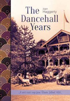 Paperback The Dancehall Years: A West Coast saga from Bowen Island, 1939 Book