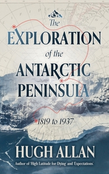 Hardcover The Exploration of the Antarctic Peninsula Book