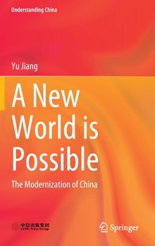 Hardcover A New World Is Possible: The Modernization of China Book