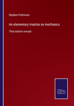 Paperback An elementary treatise on mechanics: Third edition revised Book