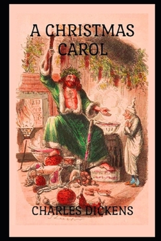 Paperback A Christmas Carol In Prose Being A Ghost Story of Christmas By Charles Dickens "Annotated" Book