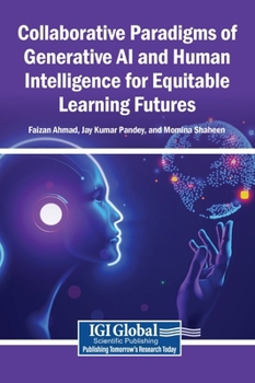 Hardcover Collaborative Paradigms of Generative AI and Human Intelligence for Equitable Learning Futures Book