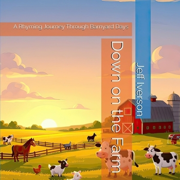 Paperback Down on the Farm: A Rhyming Journey Through Barnyard Days [Large Print] Book