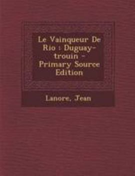 Paperback Le Vainqueur De Rio: Duguay-trouin [French] Book